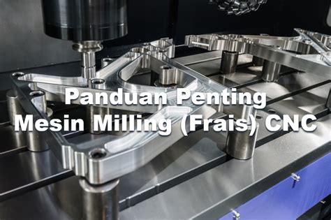 mesin cnc manufacturer|mesin cnc frais.